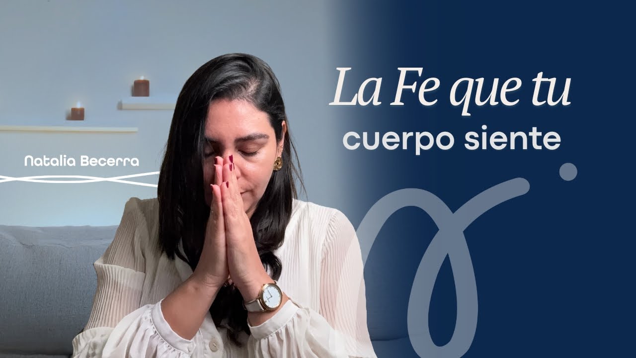Tu Cuerpo Sabe la verdad de Tu Fe