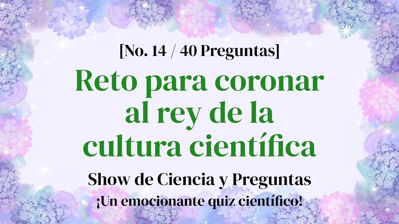 El mejor pasatiempo: 40 quizzes de ciencia en 10 minutos - Concurso de Ciencia Parte 14