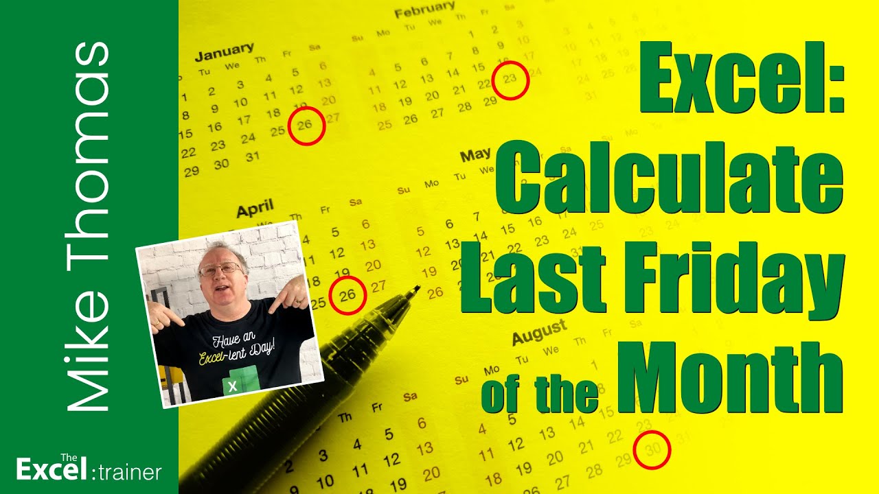 Excel: How to Calculate the Date of the Last Friday (Or Any Other Day) of Every Month