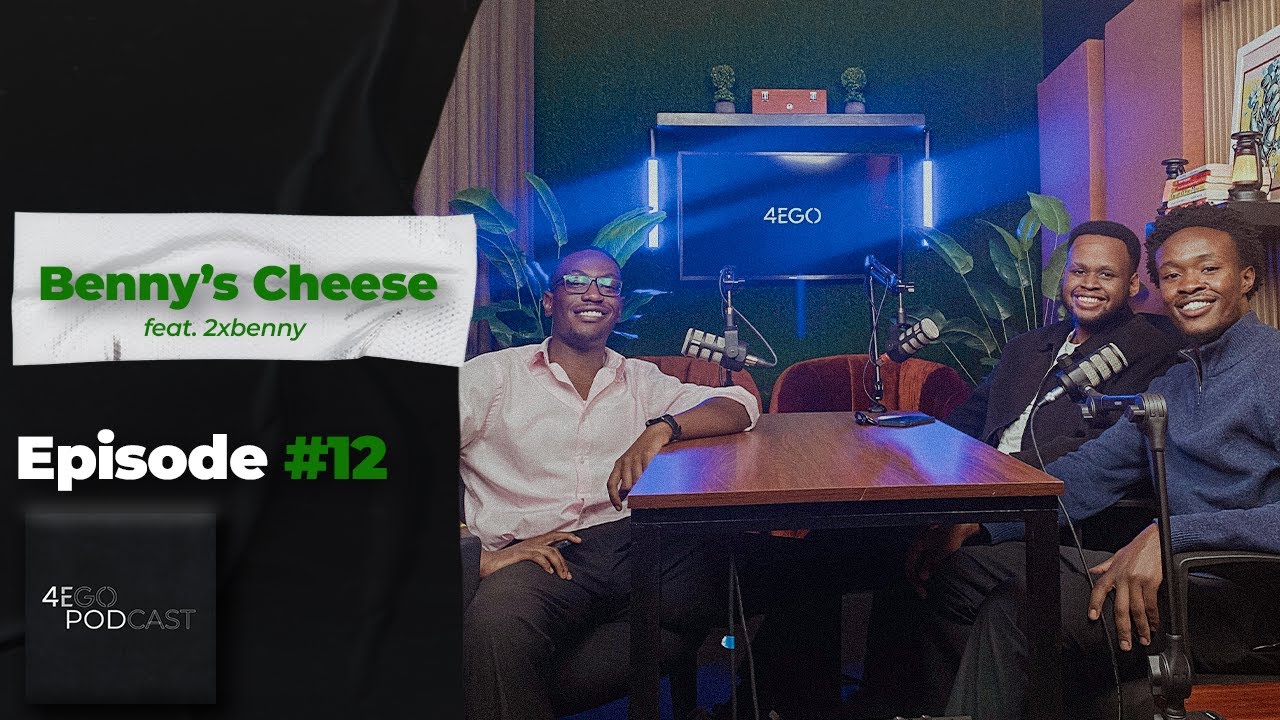 4EGO PODCAST: She Asked for Cheese, Benny Delivered More | Feat. 2xbenny [Episode 12]