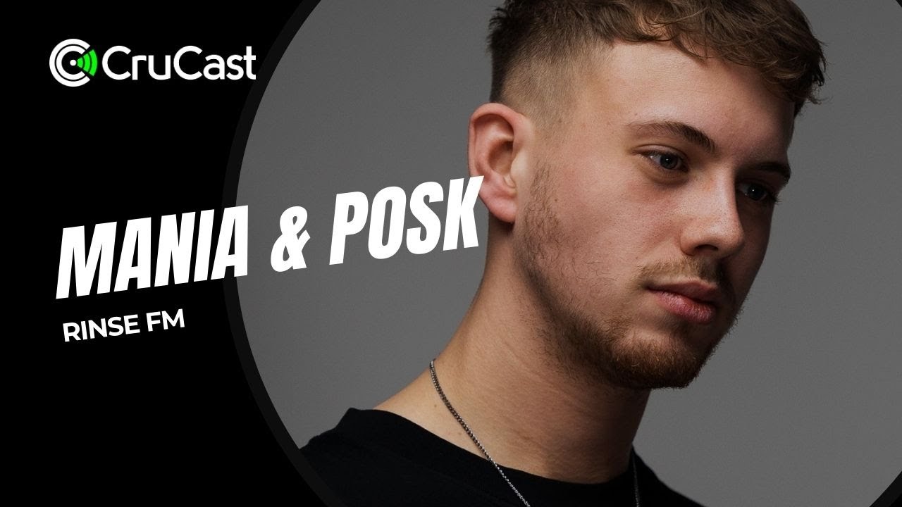 Crucast Rinse FM - MANIA & Posk