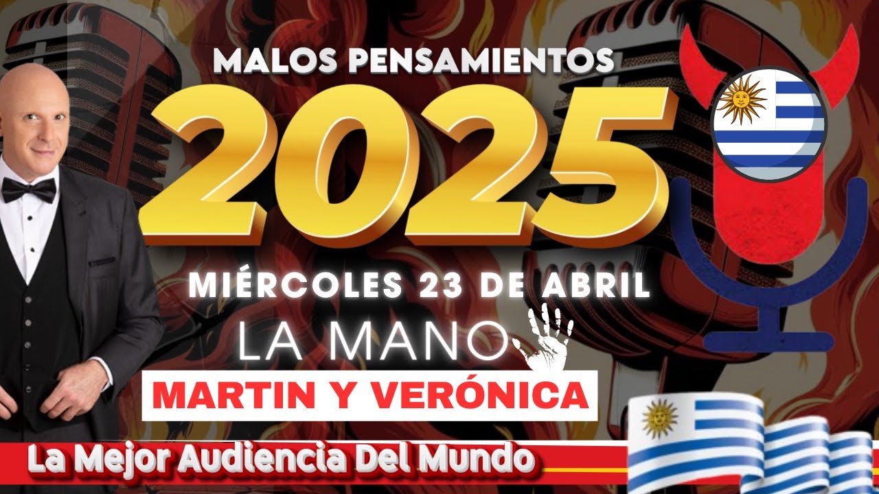 La Mano Martin Y Verónica Malos Pensamientos Miércoles 23 De Abril 2025