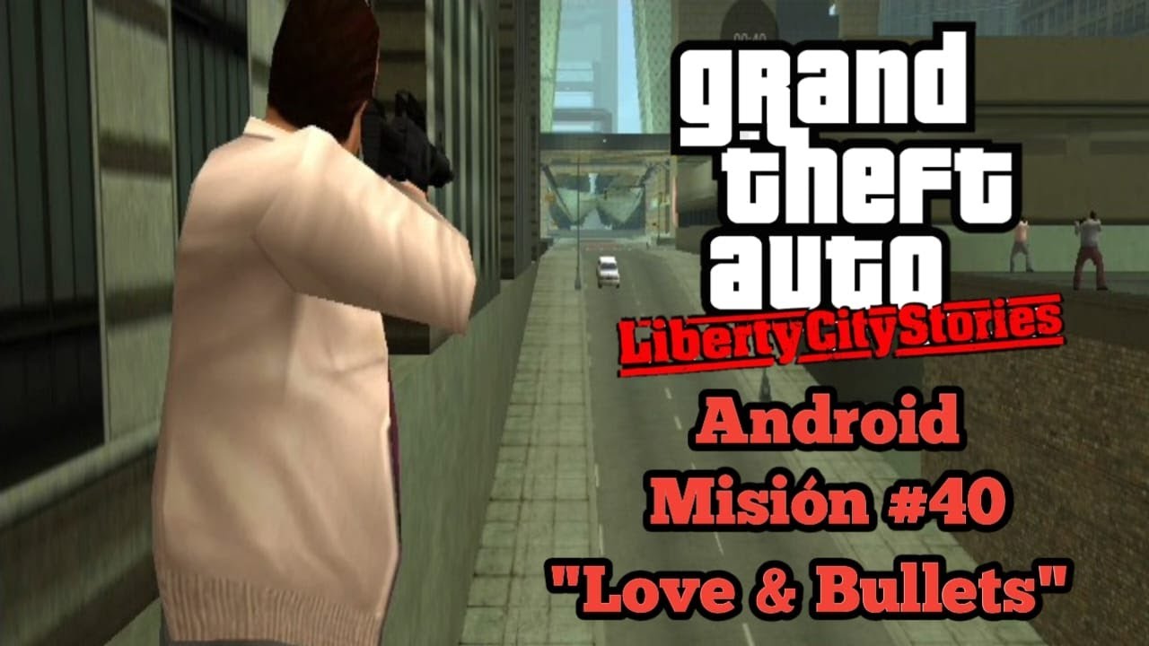 Grand Theft Auto: Liberty City Stories, Android, Misión #40 "Love & Bullets"