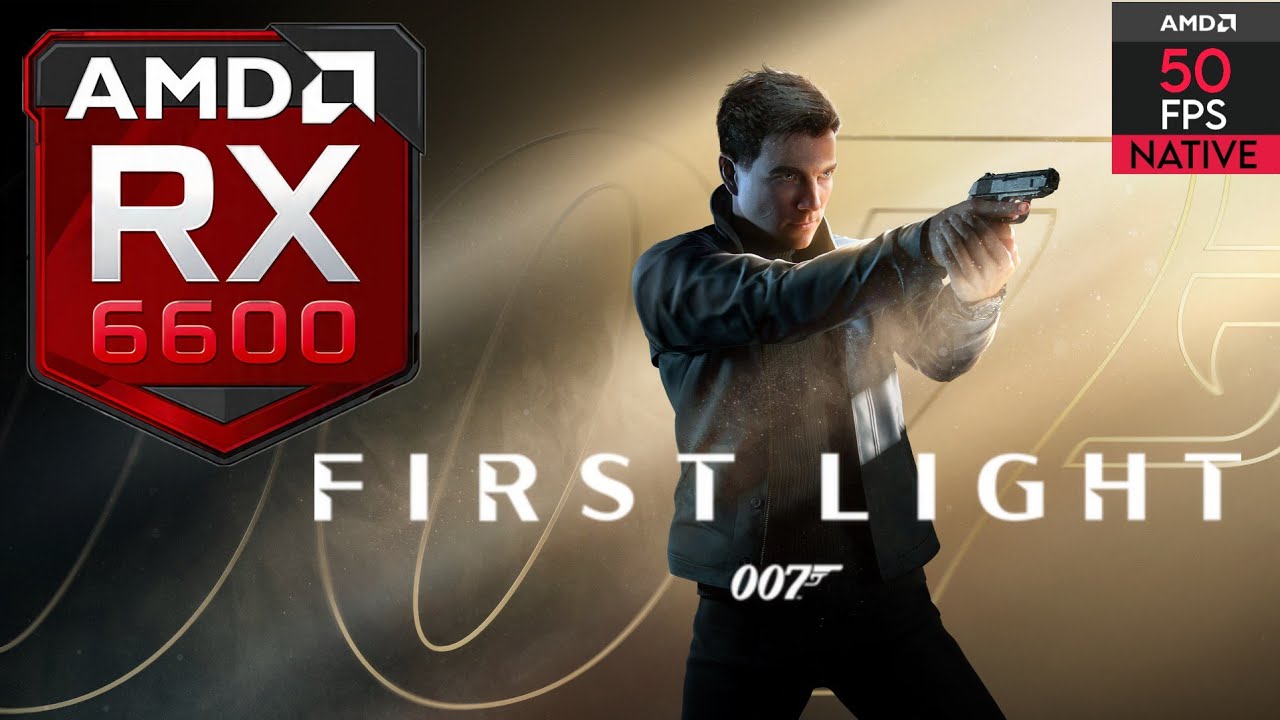 007 First Light : RX 6600 - 1080p (Все настройки) - FSR