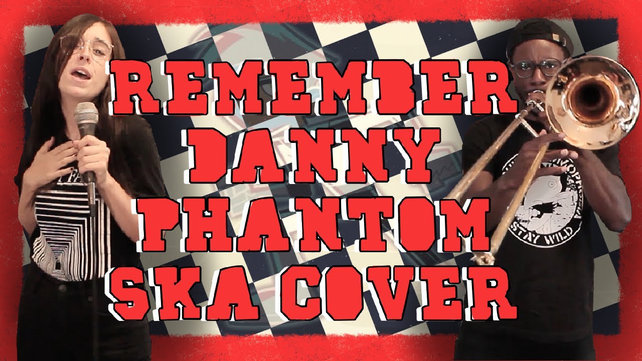 Remember My Name - Ember McClain (Danny Phantom) Ska Cover