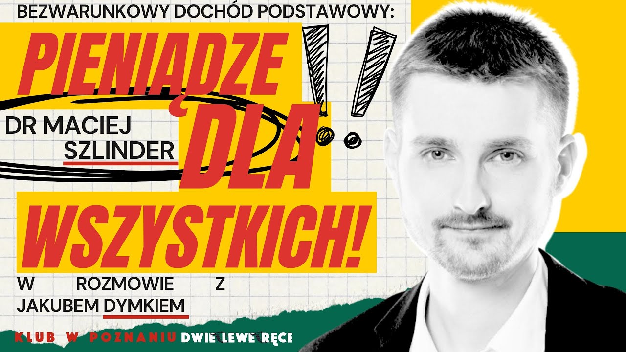 Bezwarunkowy dochód podstawowy. Prawo każdego z nas czy szalona utopia? | gość: Maciej Szlinder
