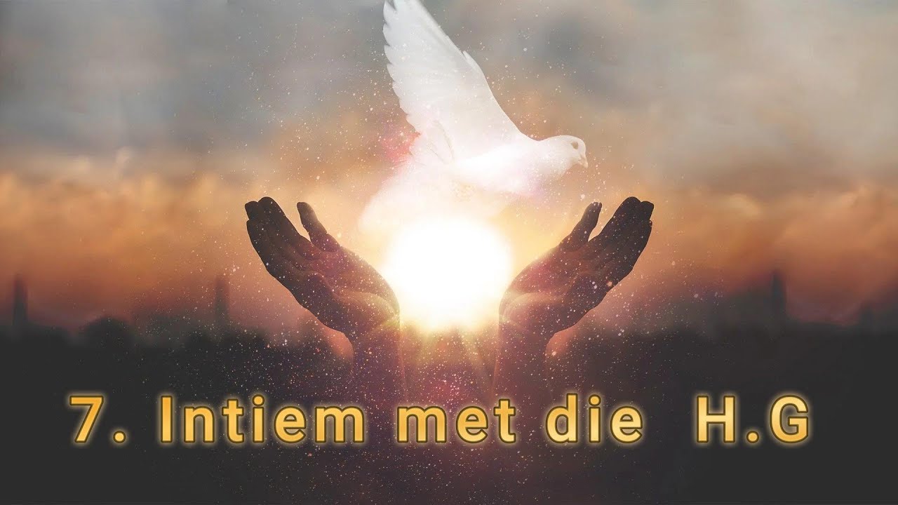 7  Intiem met die HG