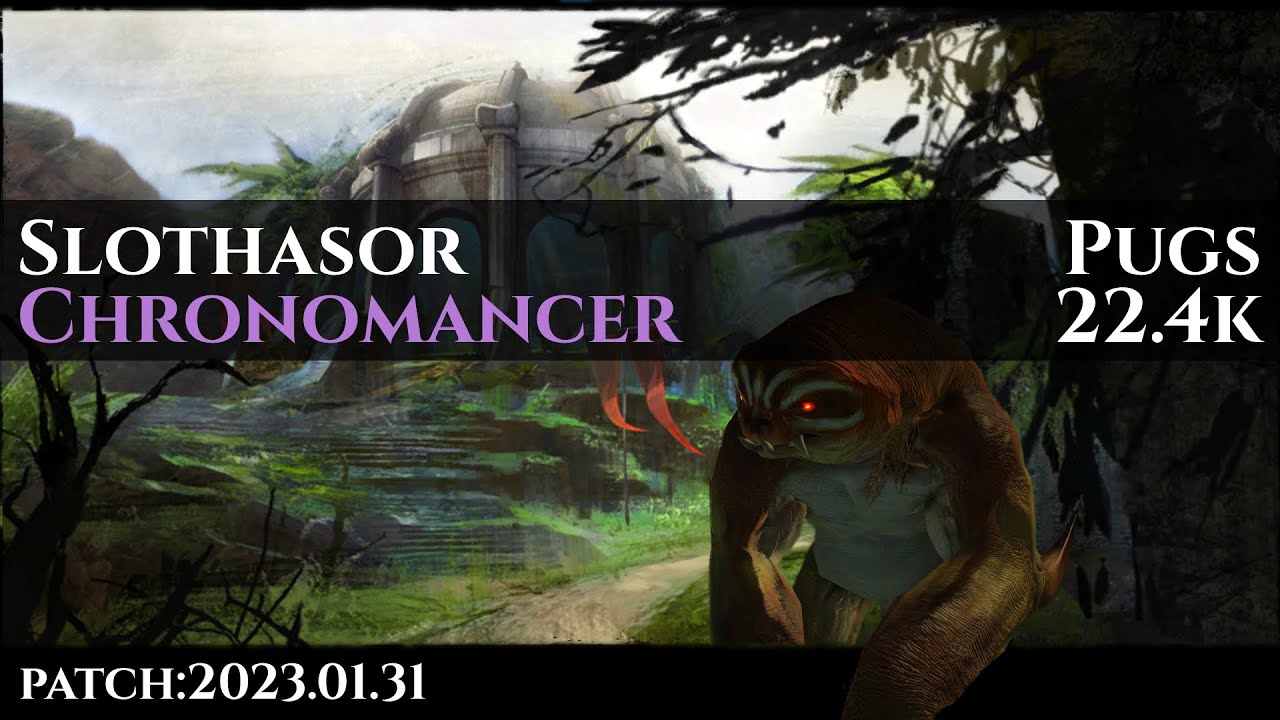 [Pugs] Slothasor | Power Chronomancer | Guild Wars 2