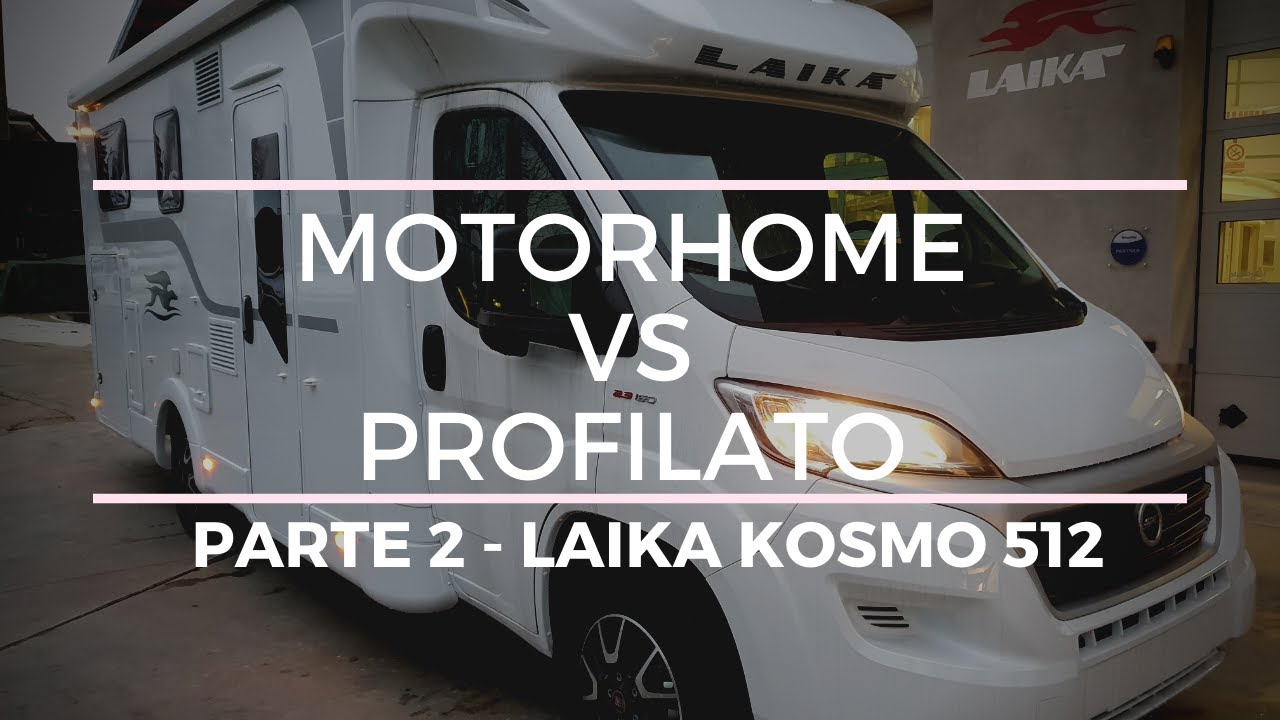 CAMPER A CONFRONTO parte 2: profilato o motorhome? Laika Kosmo 512