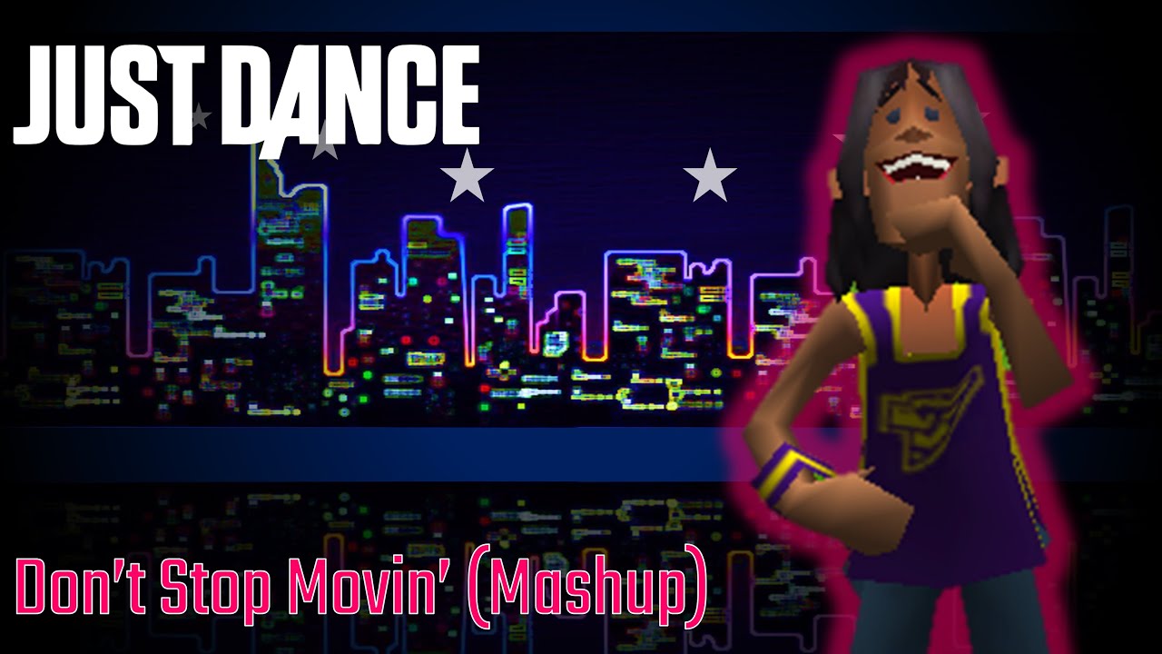 Don't Stop Movin' by S Club 7 - Just Dance Mashup