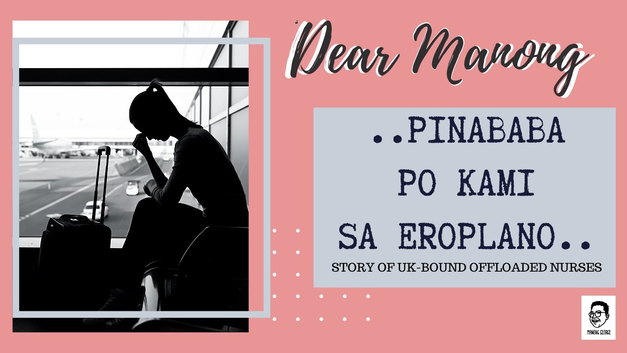 Offloaded Filipino nurses story. From Philippines to UK. FIlipino UK Nurse Story. Dear Manong George