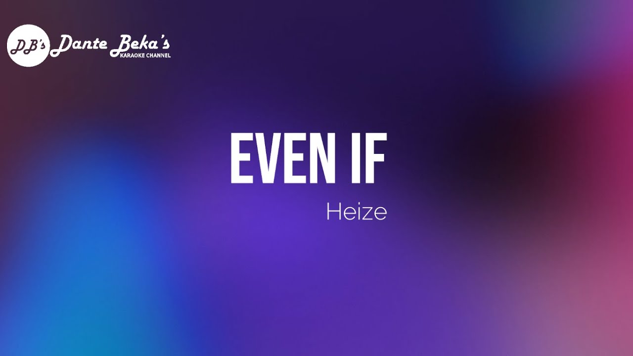 HEIZE - EVEN IF (KARAOKE)