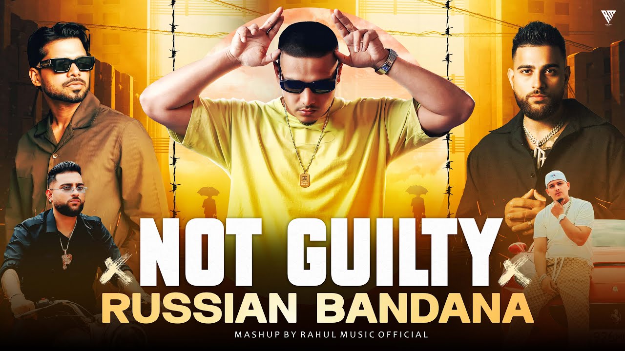 Not Guilty X Russian Bandana - Mashup | Dhanda Nyoliwala X Karan Aujla X Arjan Dhillon | DJ Rahul