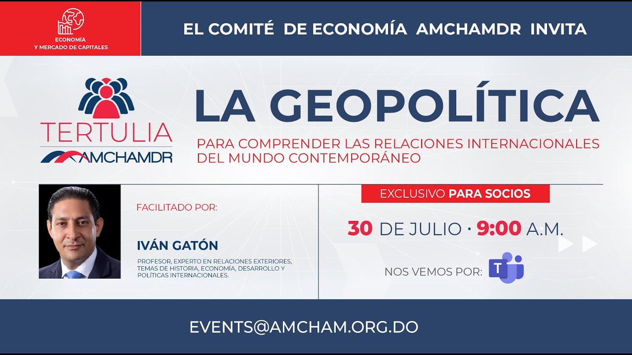 Tertulia AMCHAMDR | Ivan Gatón, La Geopolítica