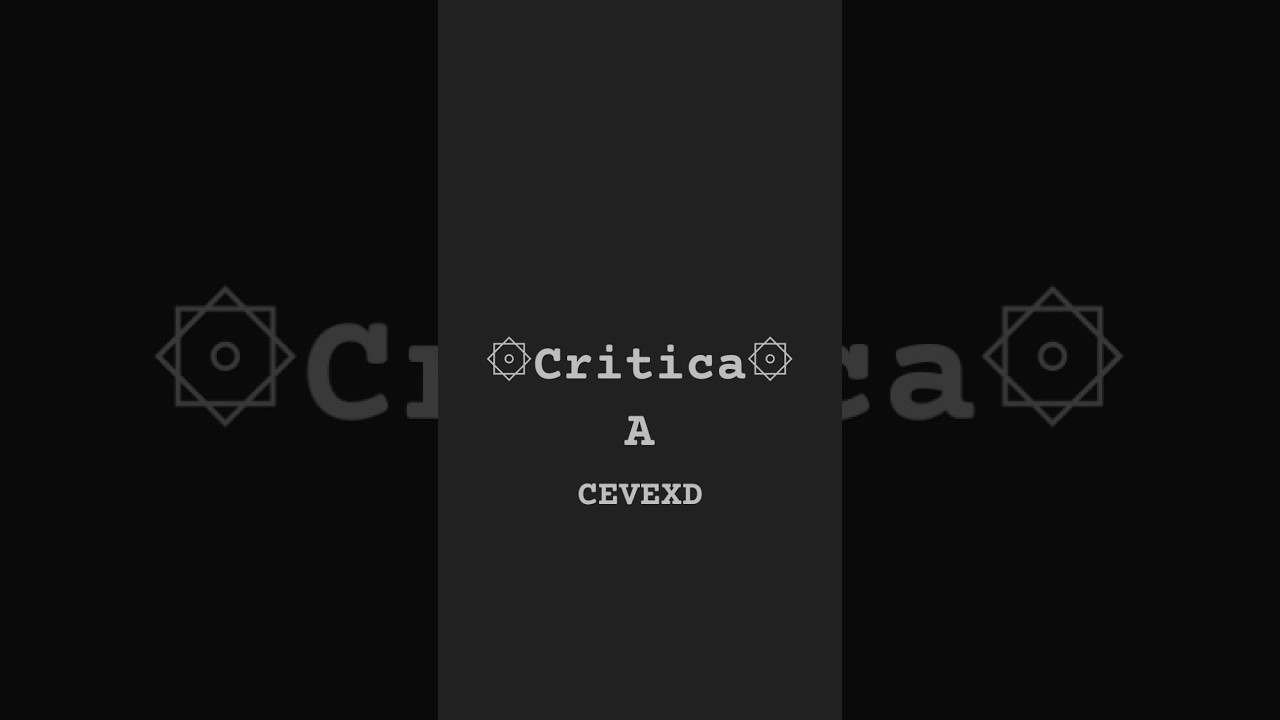 Critica a Ceve (Yo)