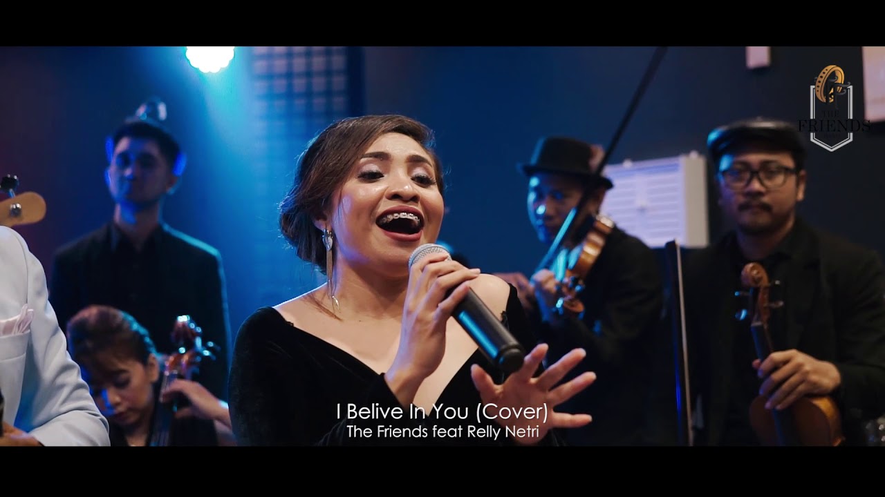 I BELIEVE IN YOU (IL DIVO & CELINE DION) - THE FRIENDS FEAT. RELLY NETRI (COVER) - WEDDING BAND BALI