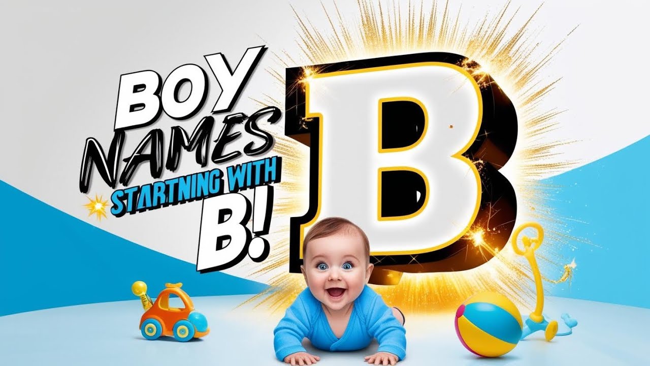 50 Baby Boy Names starting with B and the meanings