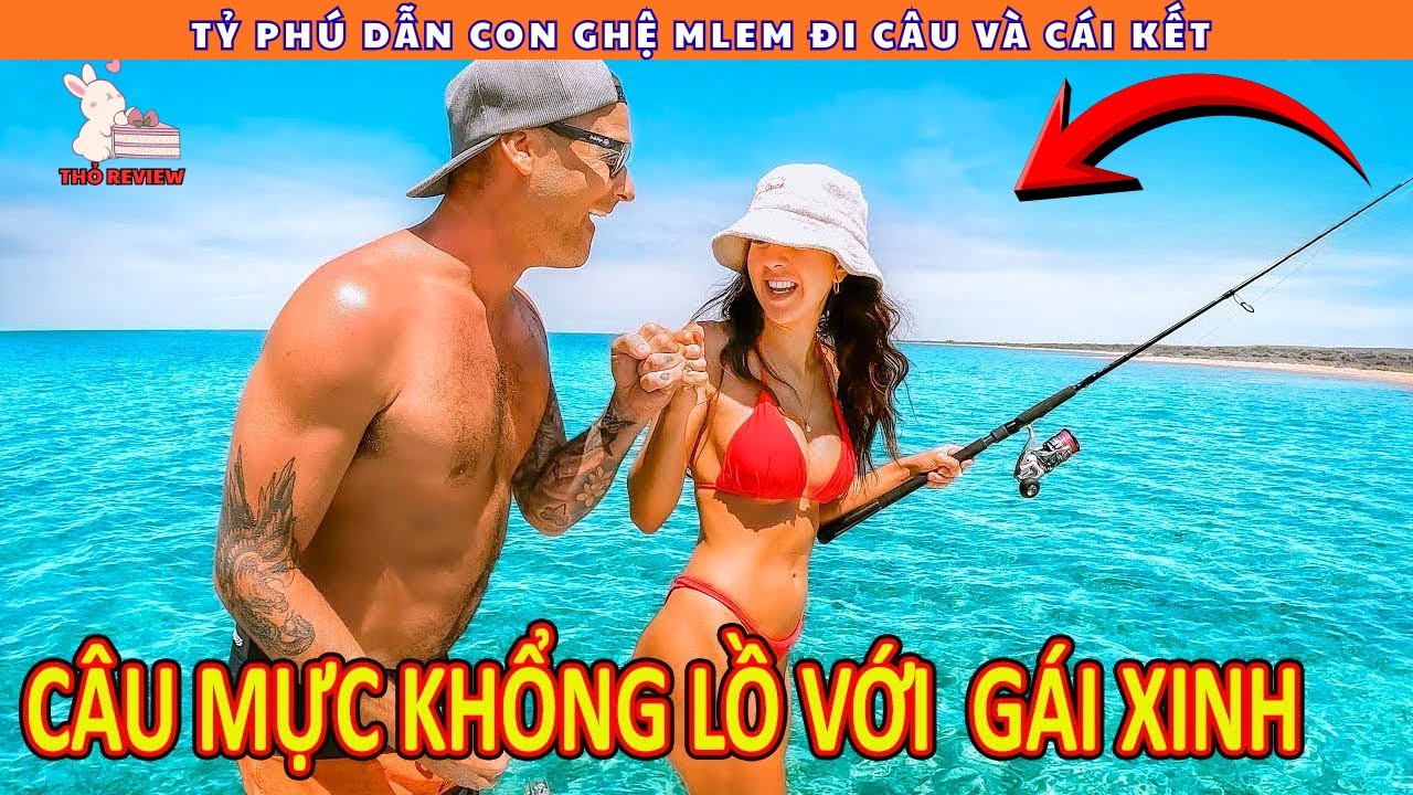 Tỷ Phú Dẫn Con Ghệ Mlem Đi Câu Mực Khổng Lồ Và Cái Kết Hết Nước Chấm | Review Con Người Và Cuộc Sống