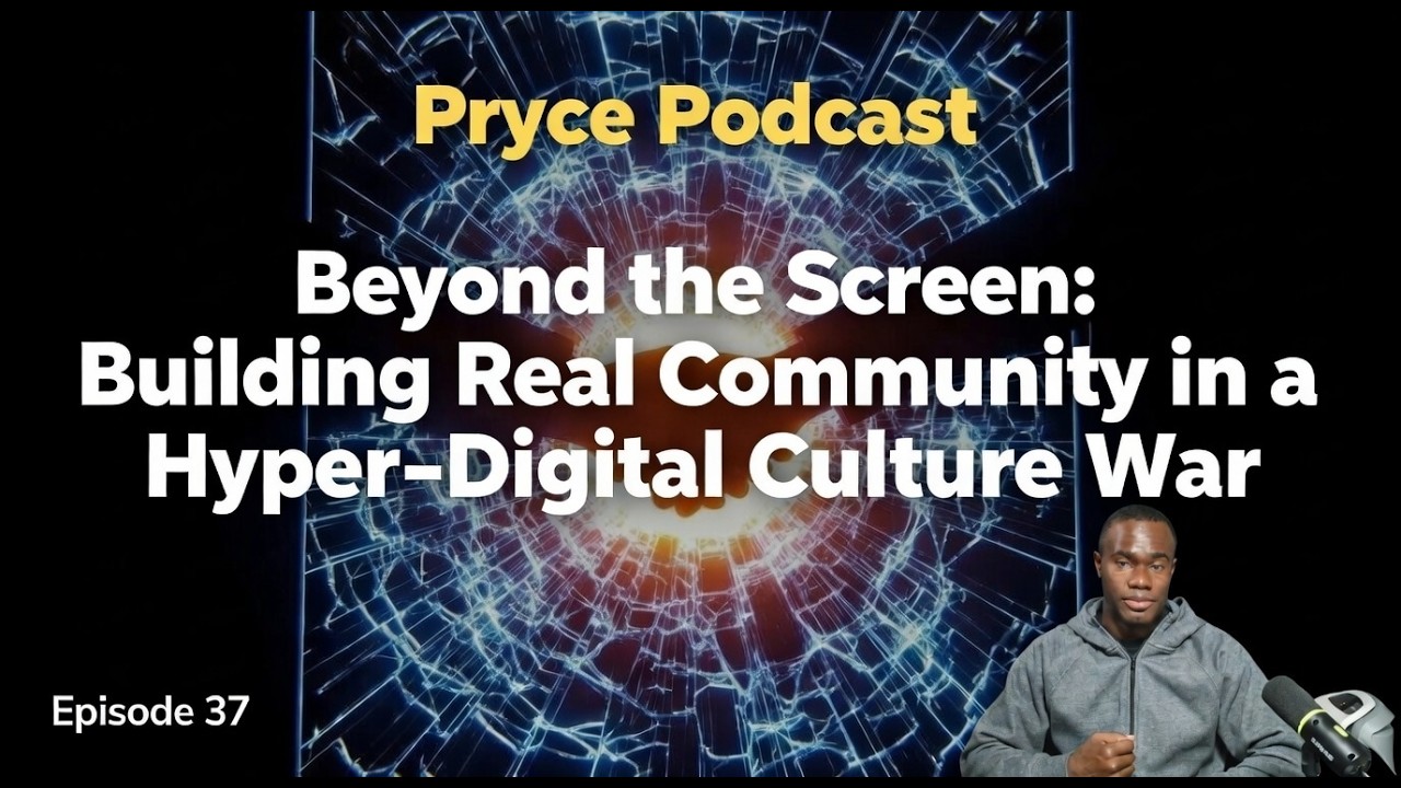 Beyond the Screen: Building Real Community in a Hyper-Digital Culture War | EP. 37