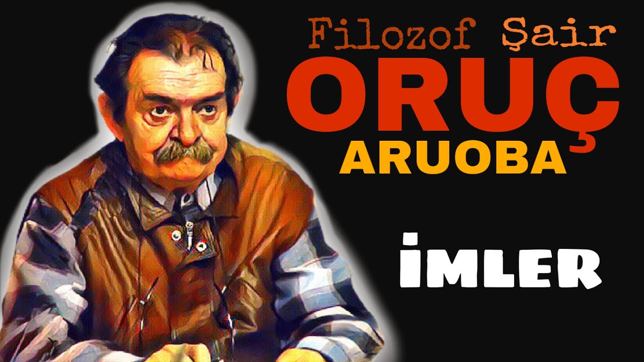 ŞAİR FİLOZOF ORU&Ccedil; ARUOBA/ T&Uuml;RK FİLOZOFLAR