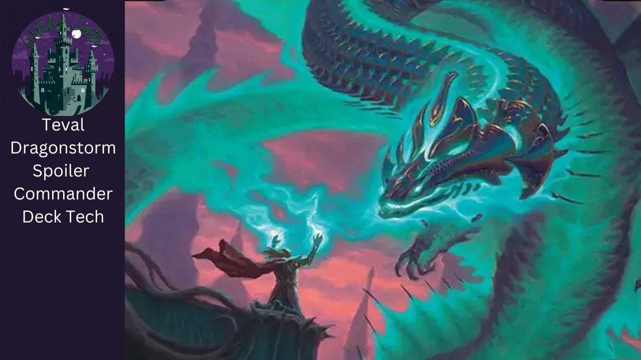 Tarkir: Dragonstorm Teval EDH Deck Tech