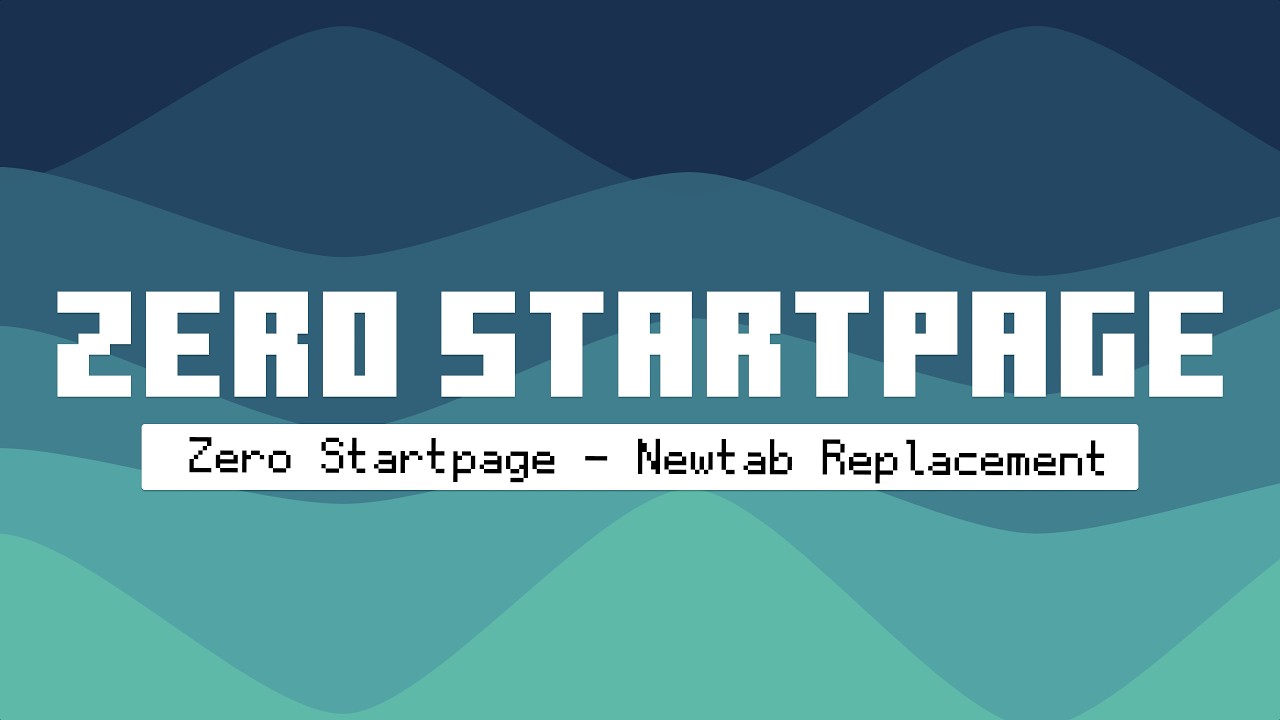 Zero Startpage - Newtab Replacement (Version 1.0.0)