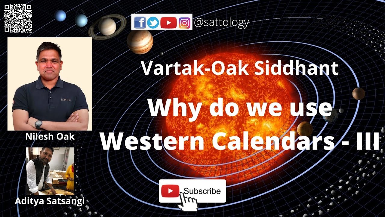 Vartak-Oak Siddhant | Western Calendar - III ;#Sattology, Nilesh Oak, Ancient Indian Astronomy