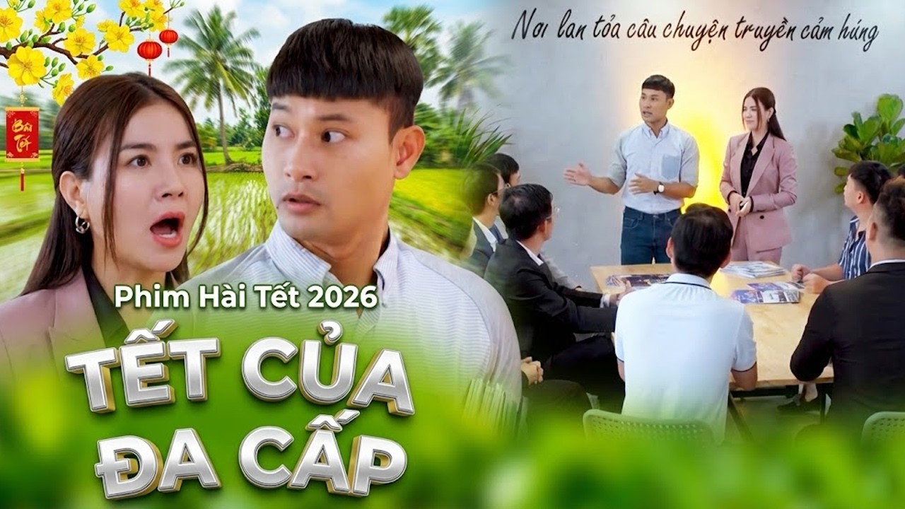 PHIM TẾT VIỆT NAM 2026 | TẾT CỦA ĐA CẤP | Phim Hài Tết Việt Nam | Phim Tết | Phim Miền Tây THVL