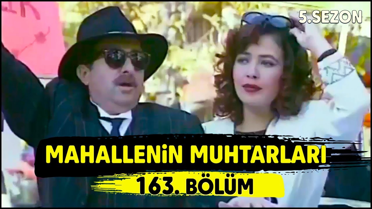 Mahallenin Muhtarları 163. Bölüm Full