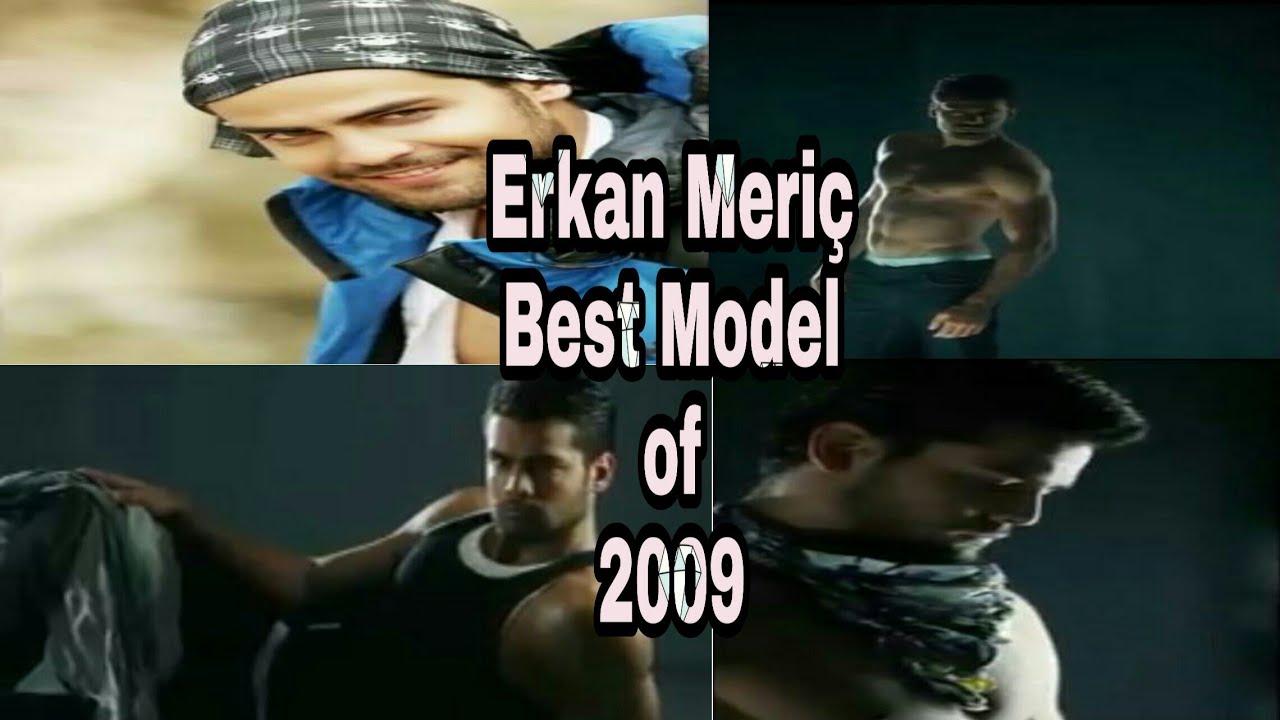 Erkan Meriç Best Model of 2009  and Turkey Most Famous And Handsome Actor In Turkey.