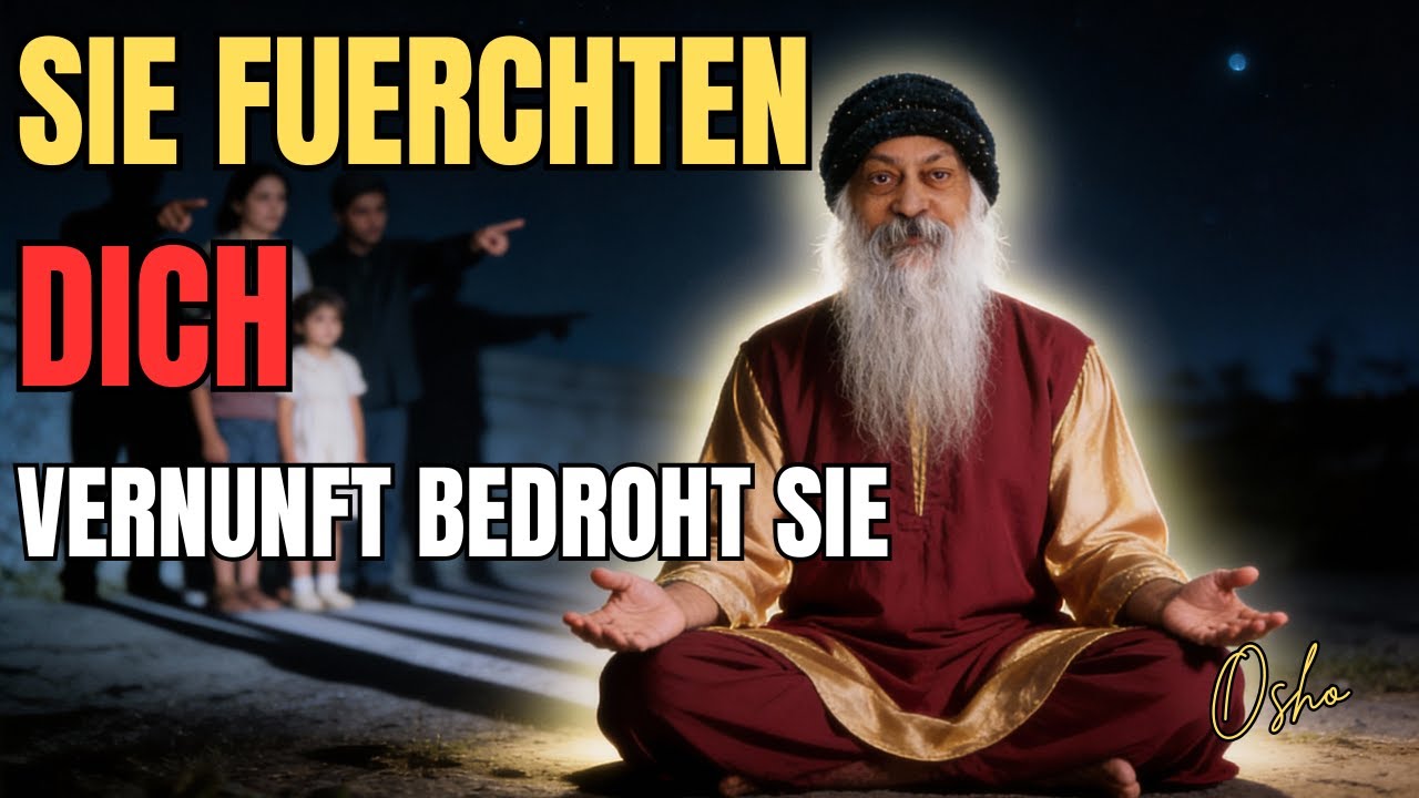 Du bist NICHT Verrueckt - Deine Familie hat ANGST vor Dir - Osho