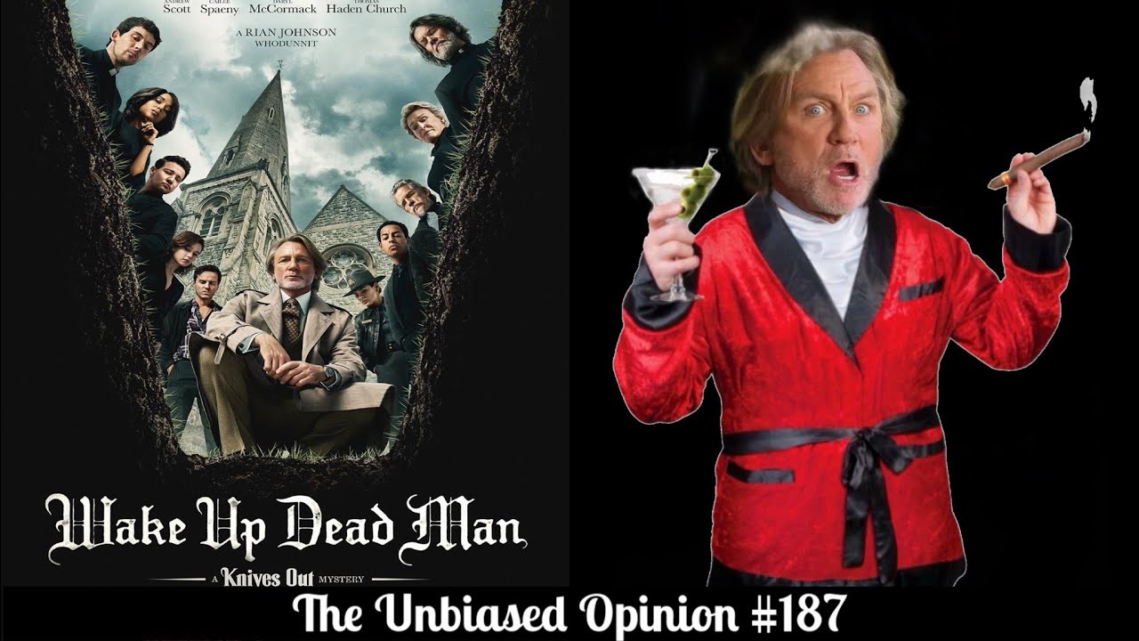 The Unbiased Opinion #187: Wake Up Dead Man REVIEW