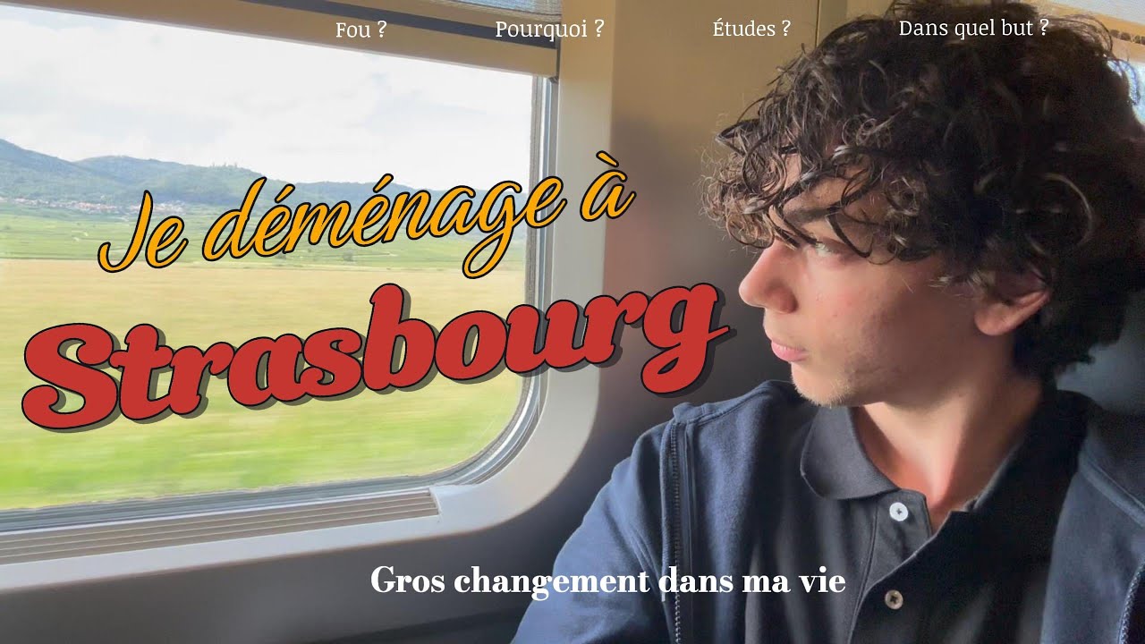 Je déménage à Strasbourg I Gros changement dans ma vie