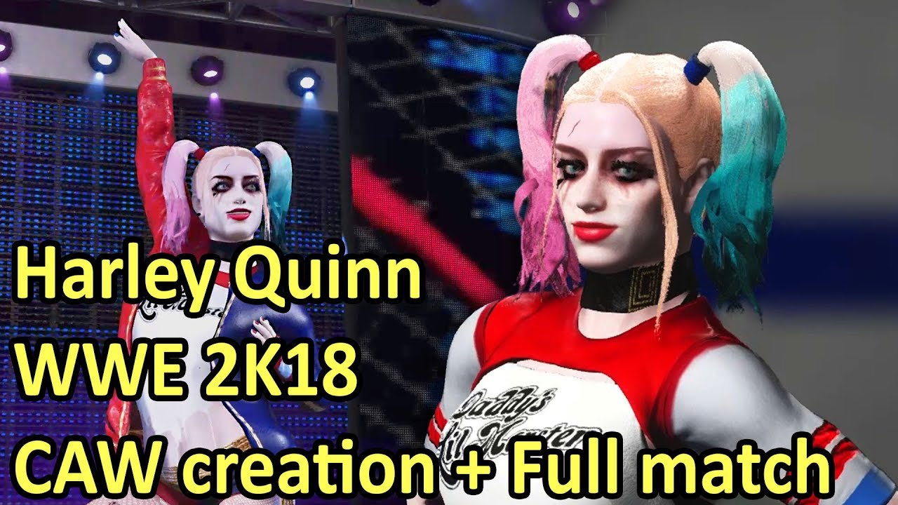 WWE 2K18 - Harley Quinn CAW Creation time-lapse + Full match!