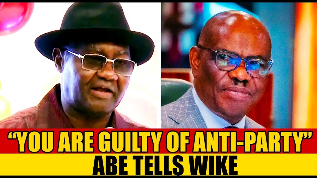 ‘You Are Guilty Of Anti-Party Against PDP - Magnus Abe Tells Wike & Fubara, Says 