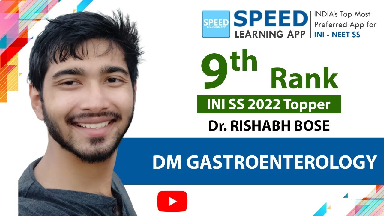 Rank 9, INI-SS 2022 &ndash; DM Gastroenterology - Topper Dr Rishabh Bose from SPEED