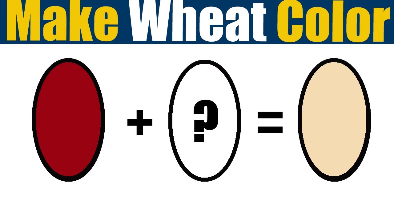 How To Make Wheat Color  What Color Mixing To Make Wheat