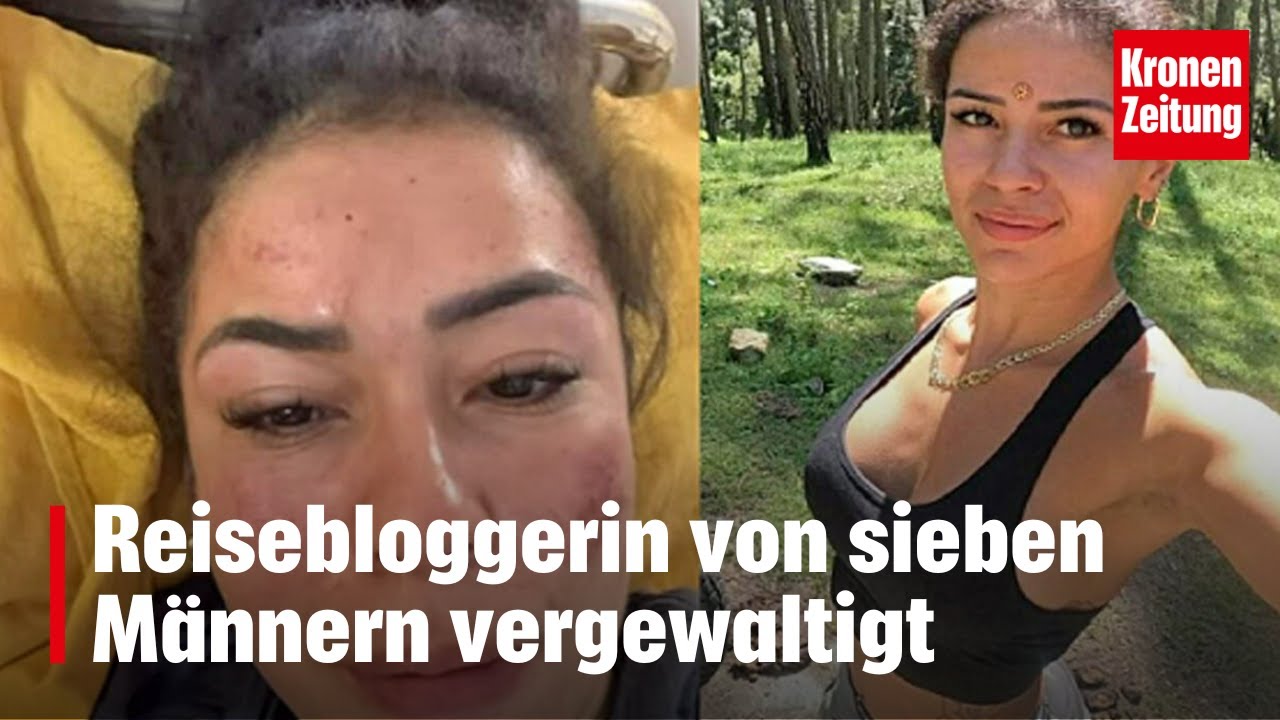 Reisebloggerin von sieben M&auml;nnern vergewaltigt | krone.tv NEWS
