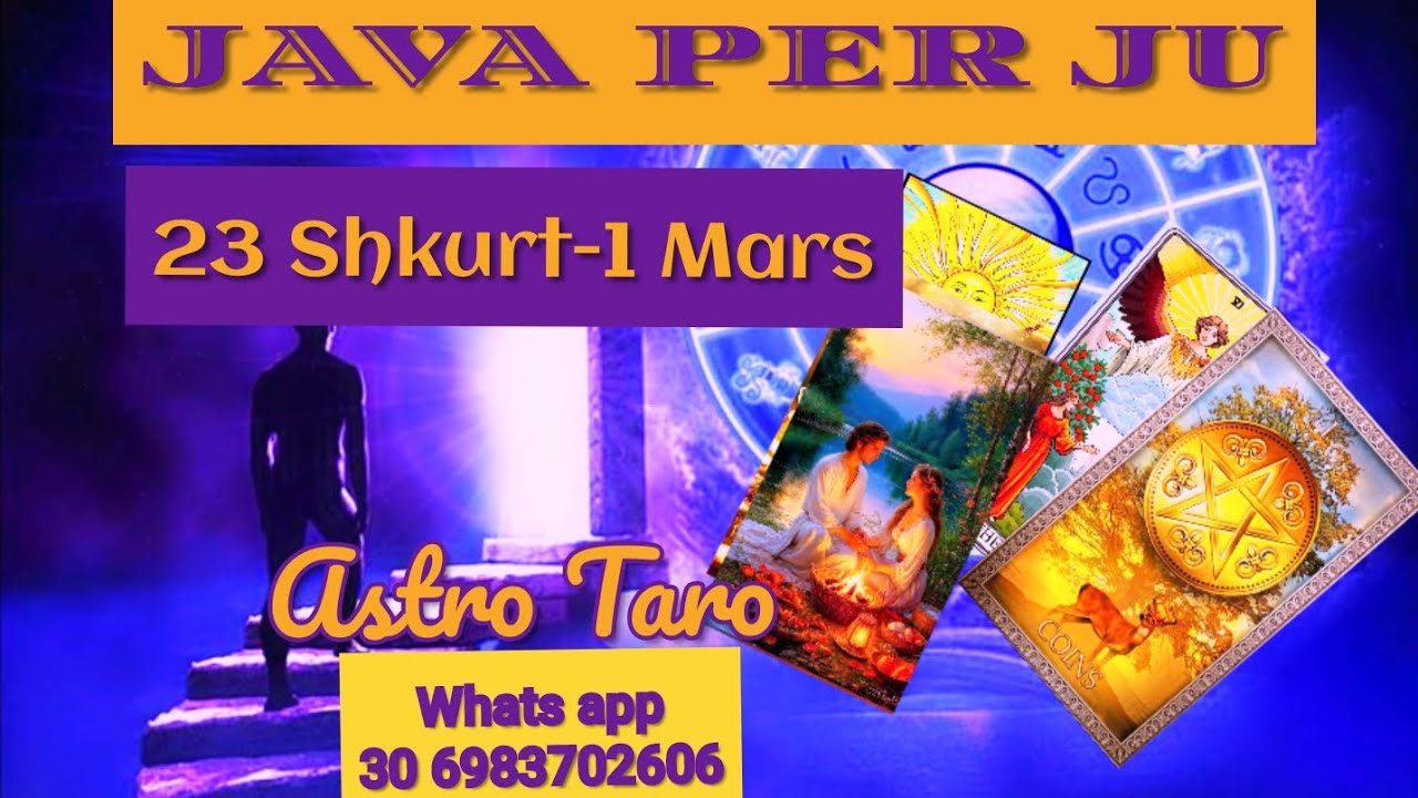 💥JAVA PER JU#23 Sh..-1Mars#Surpriza por dhe tensione.Kujdes nxitimin.❤️Njohje,rikthime❤️