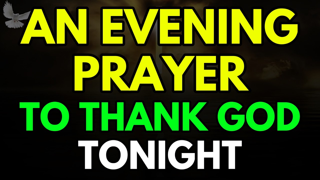 An Evening Prayer to Thank God 🙏 | End Your Day with Gratitude, Peace & Blessings