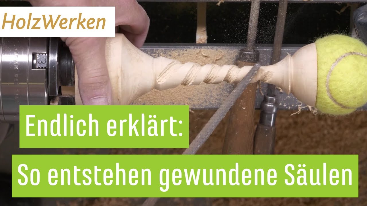 Wie geht das denn? Gewundene Säule drechseln und formen