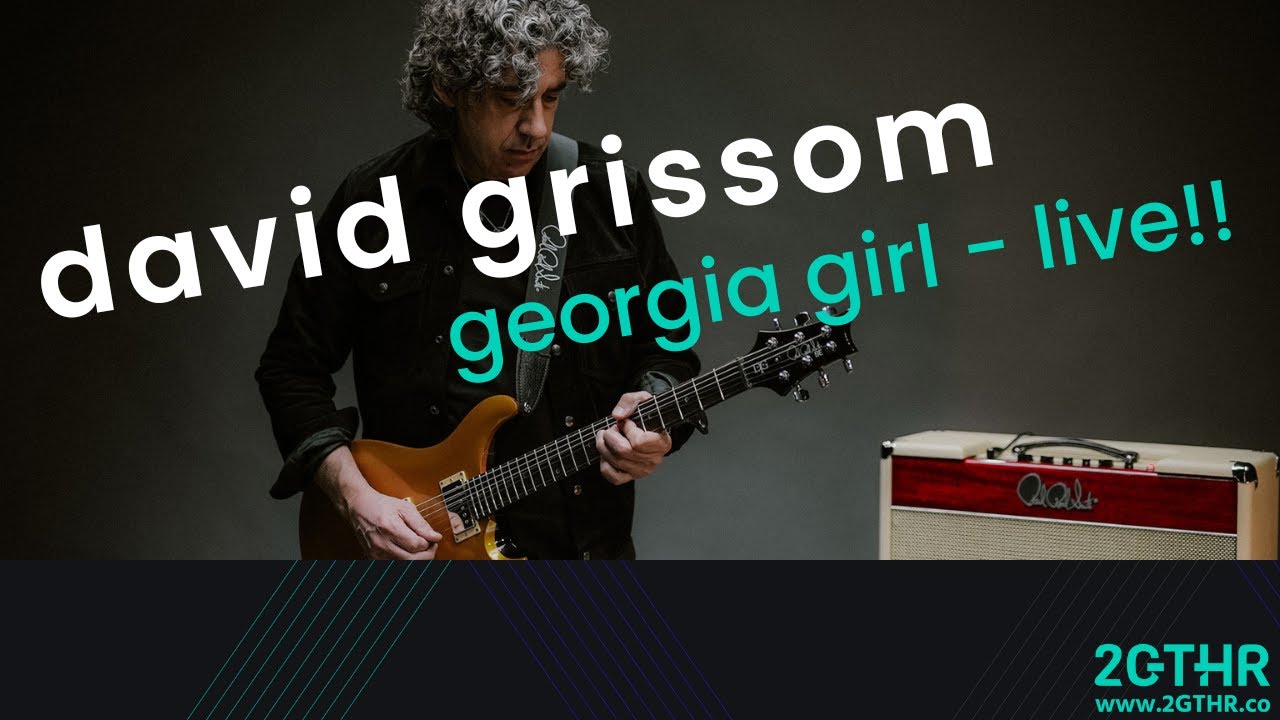 David Grissom Georgia Girl - full live performance!