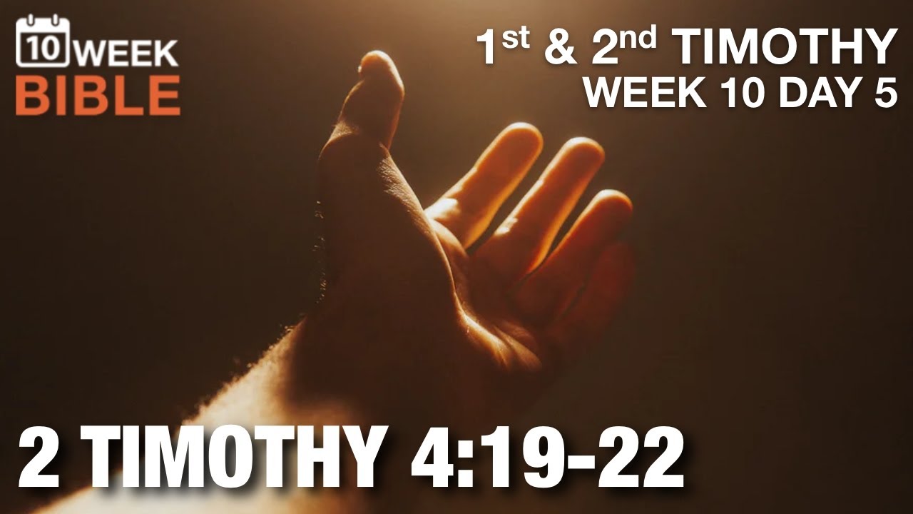 Grace Be With You All  | 2 Timothy 4:19-22 | Week 10 Day 5 Study of 2 Timothy