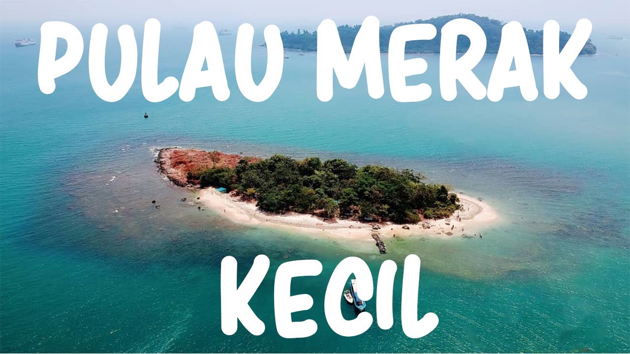PESONA BANTEN - PULAU MERAK KECIL