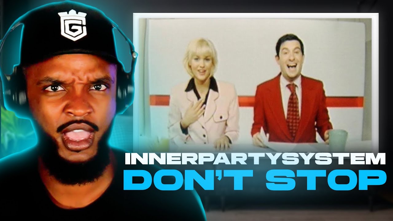 INNERPARTYSYSTEM - Don’t Stop REACTION