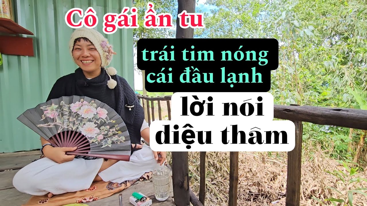 Cô gái ẩn tu đã thấy và nói con đường tu hành đơn giản nghe ngẫm rất hay