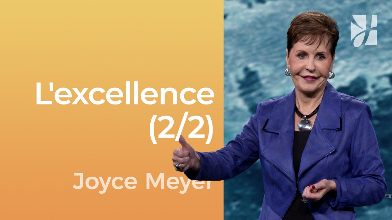 L'excellence (2/2) - Joyce Meyer