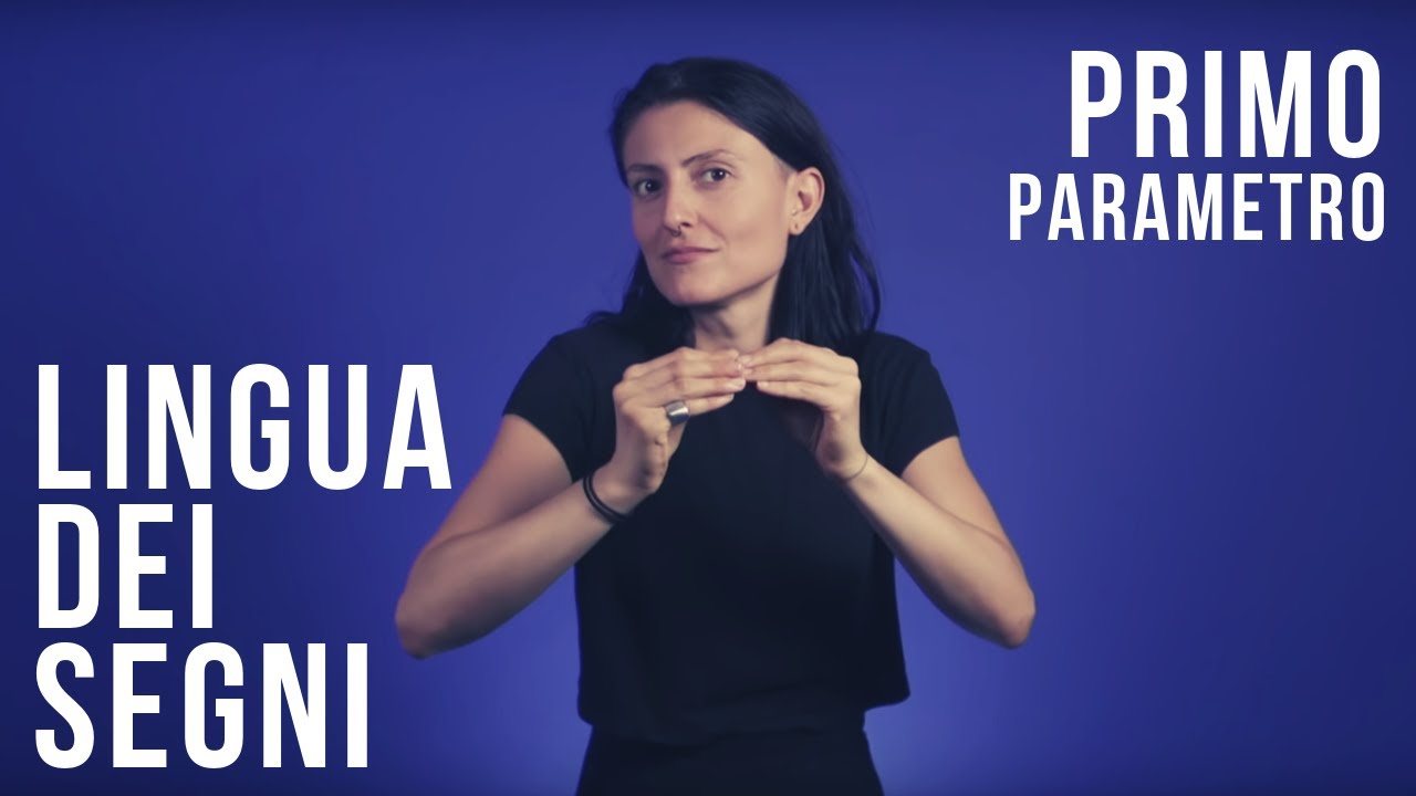 La lingua dei segni italiana | Il primo parametro