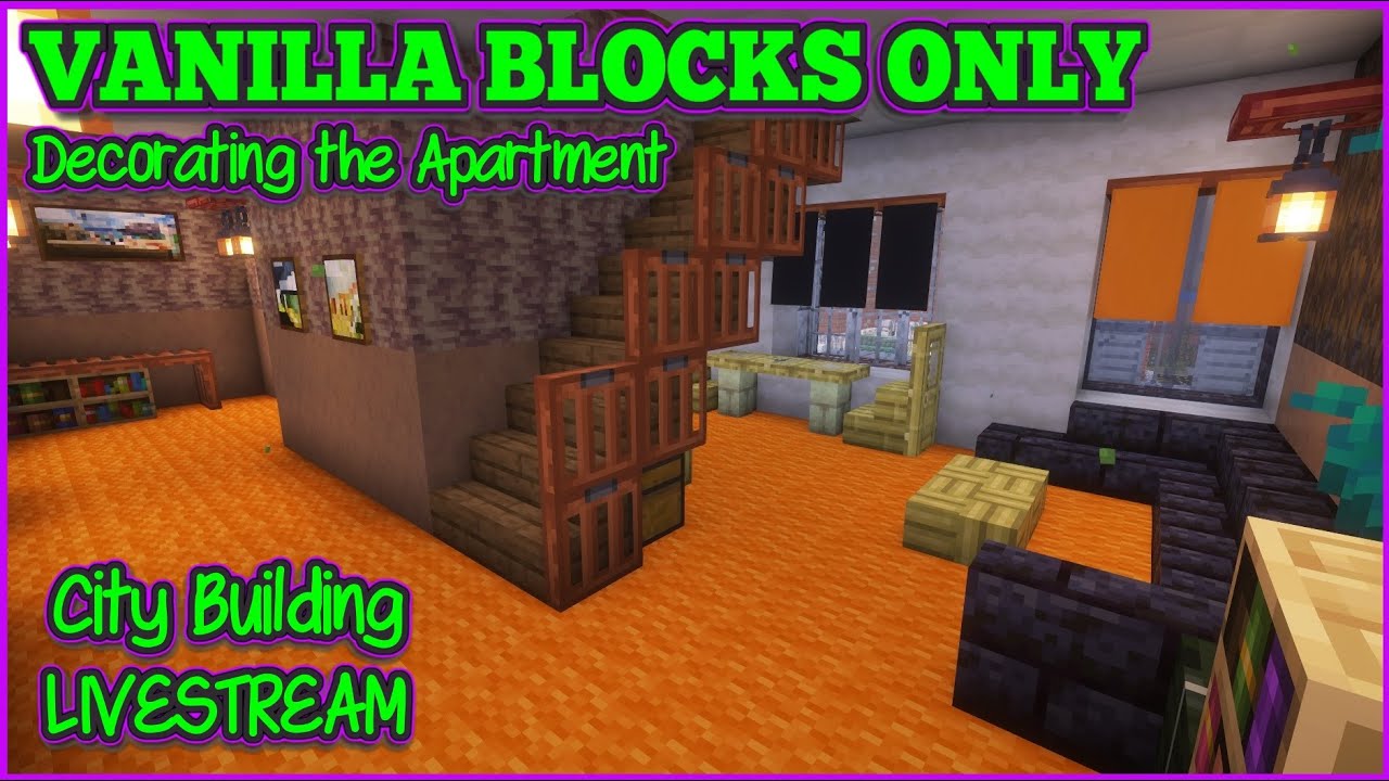 A Vanilla Apartment in the Modded City...Chilled Building [Livestream #22]