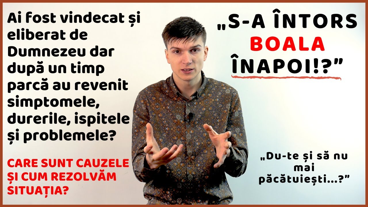 DE CE NU SE MENȚINE VINDECAREA CÂTEODATĂ? - Andrei și Filip